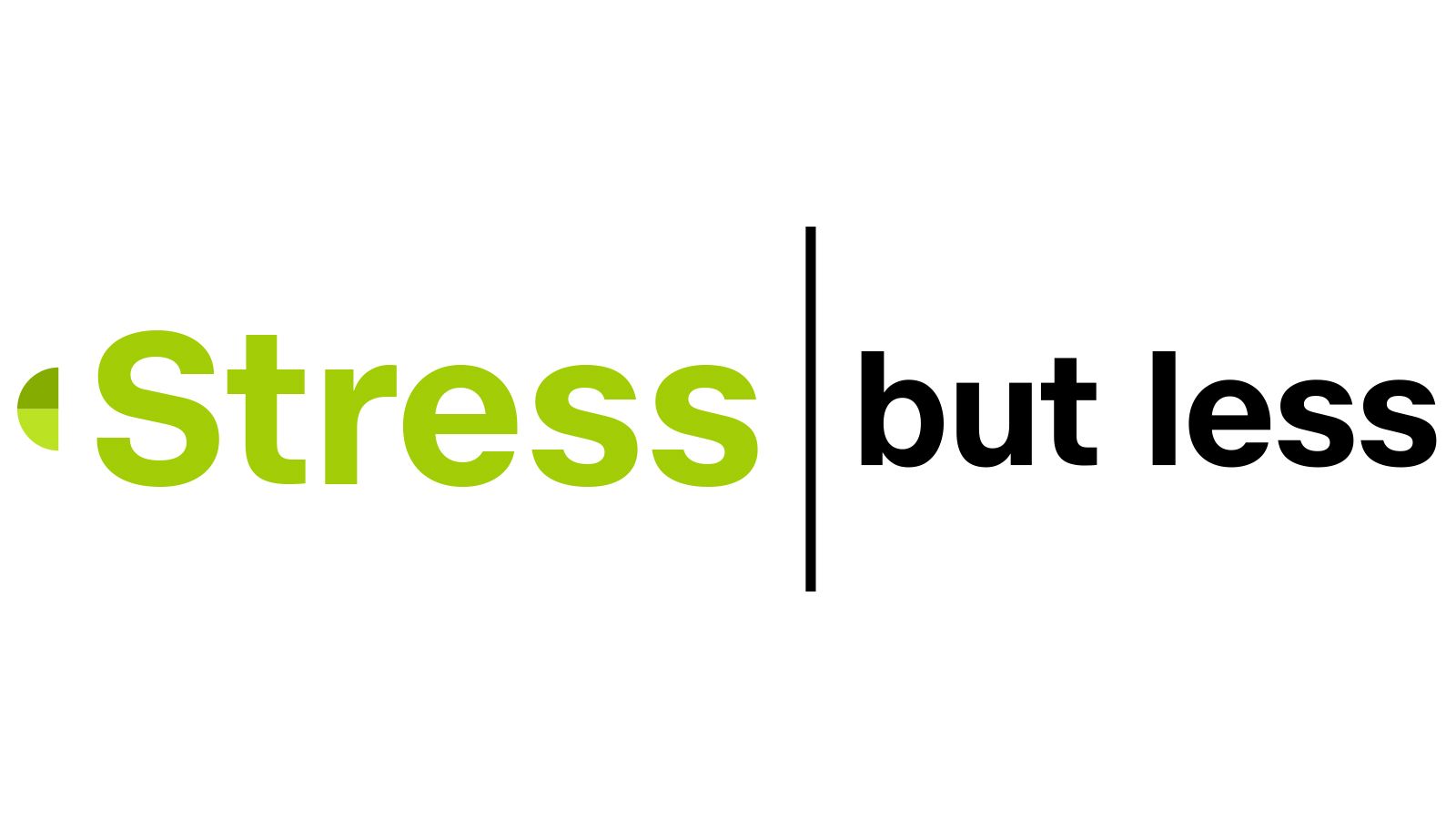 Stress, But Less