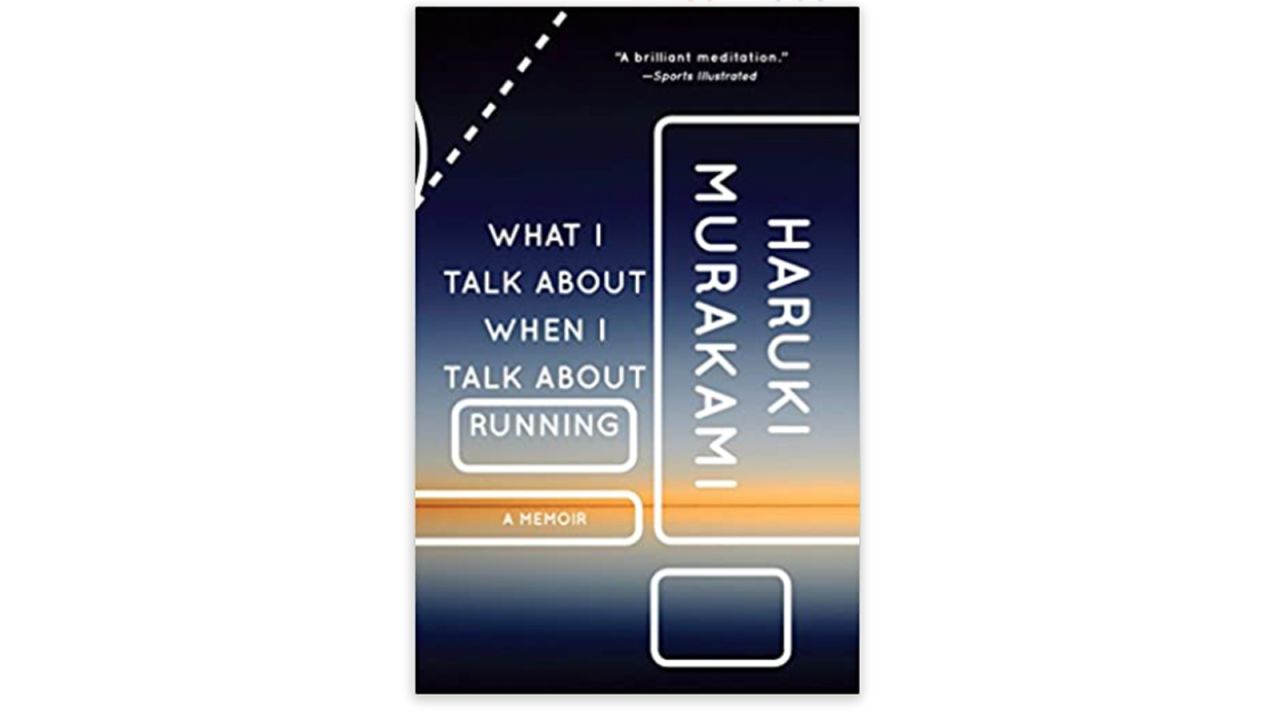 ‘What I Talk About When I Talk About Running: A Memoir’ by Haruki Murakami