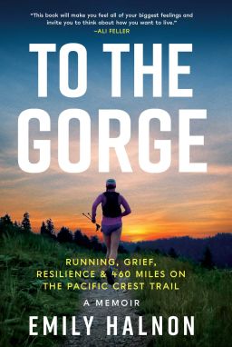 The memoir "To the Gorge" explores how doing a big run gave Halnon space to let her guard down as she grieved over her mother.