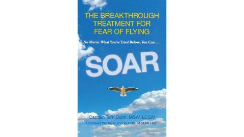 ‘Soar: The Breakthrough Treatment For Fear Of Flying’ by Tom Bunn