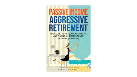underscored personalfinancebooks passive Income, Aggressive Retirement: The Secret to Freedom, Flexibility, and Financial Independence (& How to Get Started!)