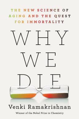 The new book "Why We Die" looks at cutting-edge efforts to extend lifespans and the ethical costs of those attempts.