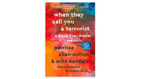 ‘When They Call You a Terrorist: A Black Lives Matter Memoir’ by Patrisse Khan-Cullors