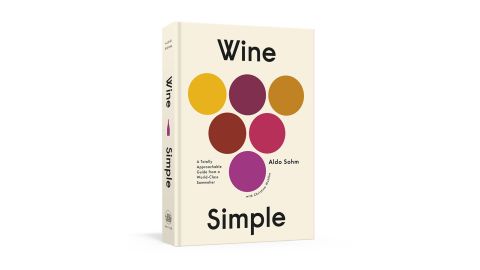 'Wine Simple: A Totally Approachable Guide from a World-Class Sommelier' by Aldo Sohm