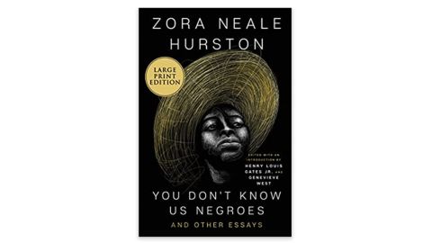 ‘You Don’t Know Us Negroes and Other Essays’ by Zora Neale Hurston, Henry Louis Gates Jr., and Genevieve West