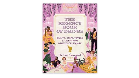 "The Regency Book of Drinks" by Lady Thornwood