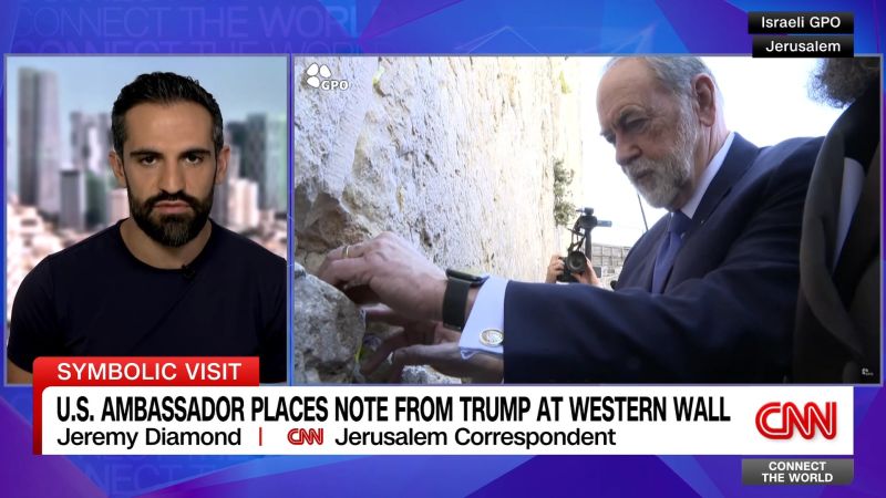 U.S. ambassador to Israel places note from Trump at Western Wall U.S. ambassador to Israel places note from Trump at Western Wall